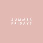 Summer Fridays 